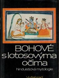 Bohové s lotosovýma očima Hinduistická mytologie - Kliknutím na obrázek zavřete